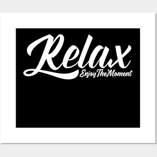 Relax Enjoy The Moment Posters and Art